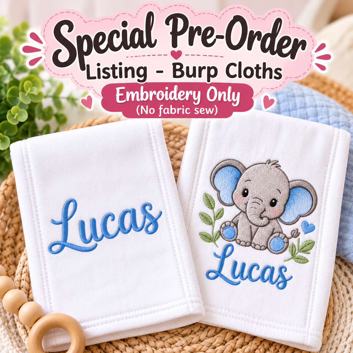 SPECIAL PRE-ORDER LISTING - Burp Cloths Embroidered Only (No fabric sew)